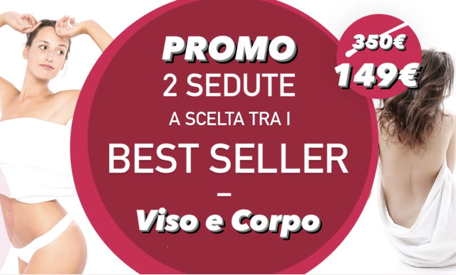 Promo due sedute a scelta tra i Best Seller Viso e Corpo